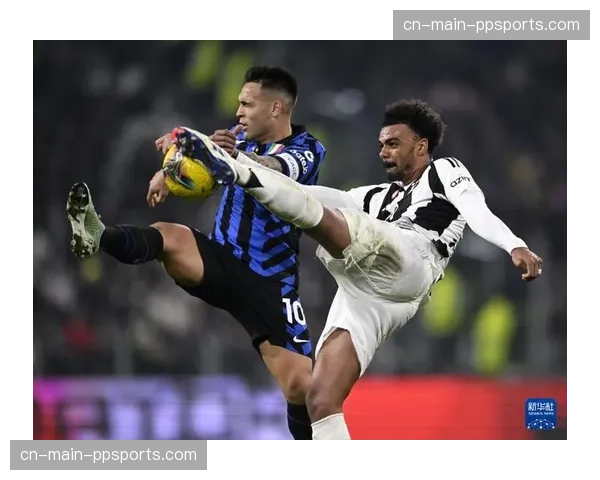 国际米兰vs尤文图斯：国家德比前瞻，联赛榜首之争一触即发